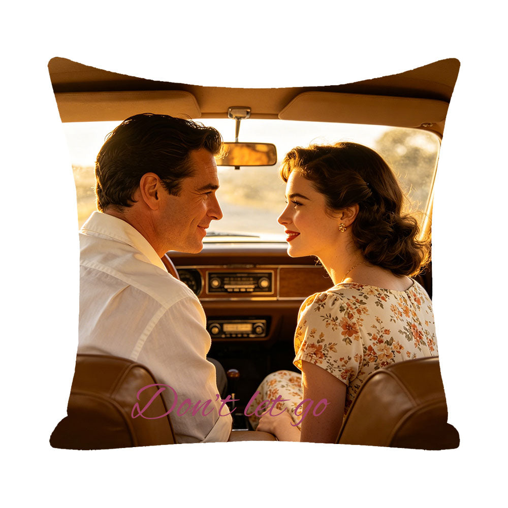Custom romantic pillow cover with "Don't let go" quote, couple in a retro car at golden hour, personalized love keepsake, wedding and anniversary gift