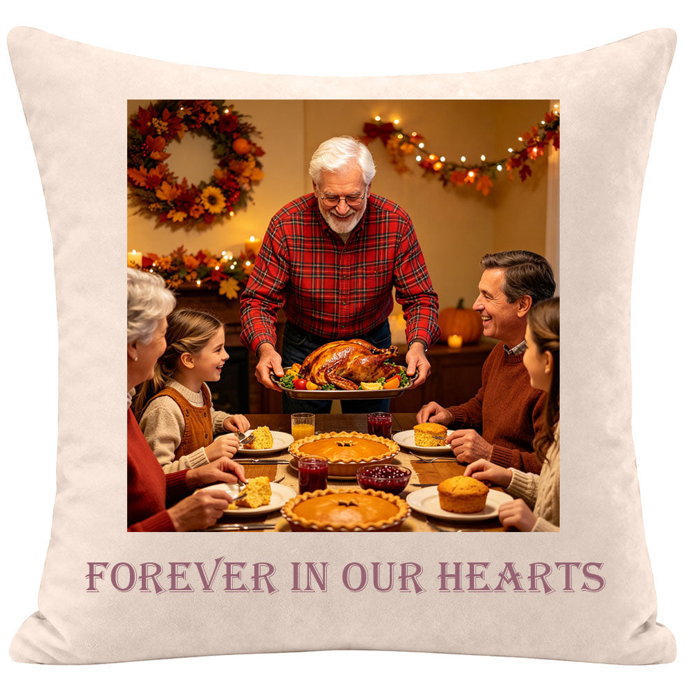 Custom memorial throw pillow featuring a Thanksgiving family dinner scene with an elderly man serving turkey, personalized keepsake for remembering loved ones, soft cream fabric with "Forever in Our Hearts" text, sympathy gift for loss of father or grandfather.