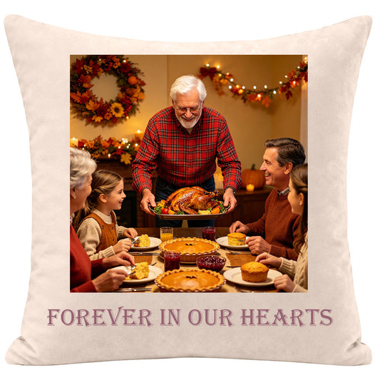 Custom memorial throw pillow featuring a Thanksgiving family dinner scene with an elderly man serving turkey, personalized keepsake for remembering loved ones, soft cream fabric with "Forever in Our Hearts" text, sympathy gift for loss of father or grandfather.
