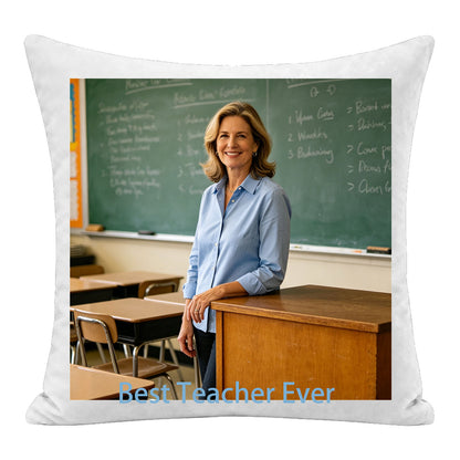 Custom teacher photo pillow personalized with the quote "Best Teacher Ever", featuring a beloved educator in their classroom. A premium keepsake cushion, perfect as a sentimental Teacher Appreciation, end-of-year, or retirement gift.