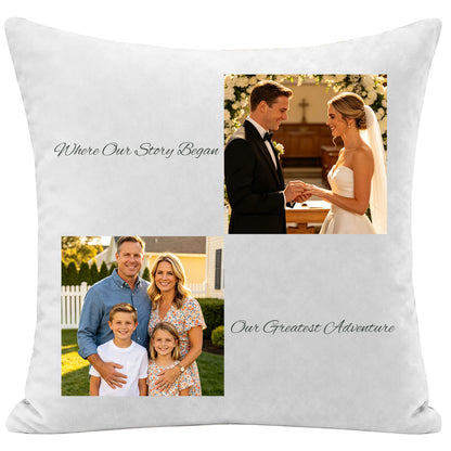 Custom personalized photo pillow featuring a couple's wedding day photo labeled "Where Our Story Began" and their family photo labeled "Our Greatest Adventure". A premium keepsake cushion, perfect as a sentimental gift for anniversaries, family milestones, new parents, or wedding keepsakes.